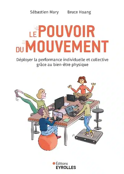 Le pouvoir du mouvement - Sébastien Mary et Bruce Hoang (Ed. Eyrolles)