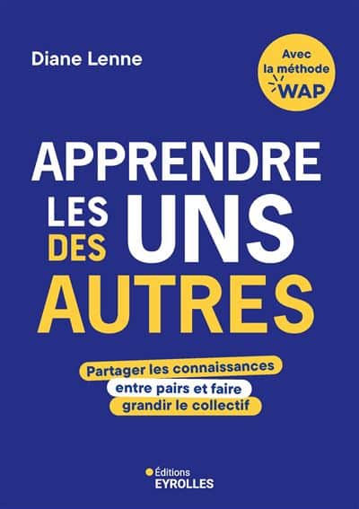 Apprendre les uns des autres - Diane Lenne (Ed. Eyrolles)