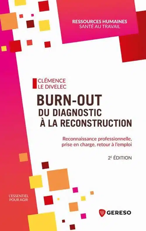 Burn-out : du diagnostic à la reconstruction - Clémence Le Divelec (Ed. Gereso)